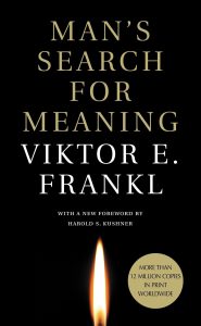 Man's Search for Meaning (1946) by Viktor E. Frankl