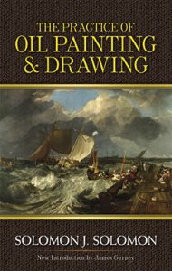 Solomon J. Solomon's 'The Practice of Oil Painting and Drawing