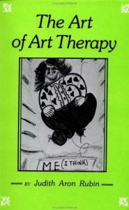 "The Art of Art Therapy" by Judith Aron Rubin