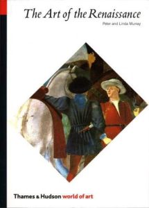 The Art of the Renaissance by Peter Murray