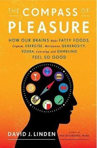 The Compass of Pleasure (2011) by David J. Linden