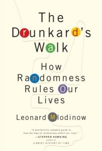The Drunkard's Walk (2008) by Leonard Mlodinow
