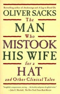 The Man Who Mistook His Wife for a Hat (1985) by Oliver Sacks