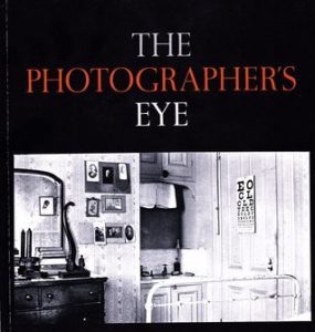 The Photographer's Eye by John Szarkowski