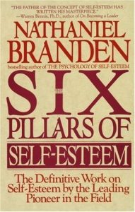The Six Pillars of Self-Esteem (1994) by Nathaniel Branden